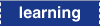 learning